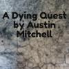 A Dying Quest